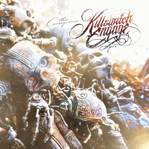 Killswitch Engage : This Consequence Killswitch Engage : This Consequence